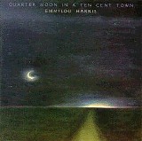 Emmylou Harris - Quarter Moon In A Ten Cent Town
