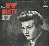 Johnny Burnette - The Johnny Burnette Story