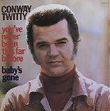 Conway Twitty - You've Never Been This Far Before