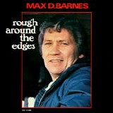 Max D Barnes - Rough Around the Edges