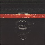 Sly & Robbie - Drum & Bass Strip To The Bone By Howie B