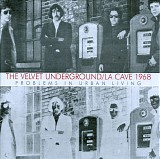 Velvet Underground - La Cave 1968: Problems in Urban Living