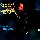 Cannonball Adderley Quintet - Mercy, Mercy, Mercy (Live at "The Club")