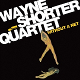 Wayne Shorter Quartet - Without A Net