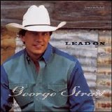 George Strait - Lead On