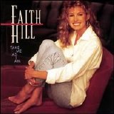 Faith Hill - Take Me As I Am