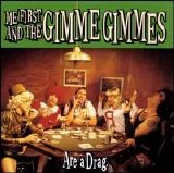 Me First and the Gimme Gimmes - Are a Drag