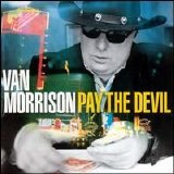 Van Morrison - Pay the Devil