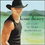 Kenny Chesney - No Shoes, No Shirt, No Problems