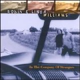 Robin & Linda Williams - In the Company of Strangers