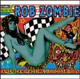 Rob Zombie - American Made Music to Strip By