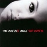 Goo Goo Dolls - Let Love In