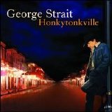 George Strait - Honkytonkville