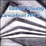 Wang Chung - Everybody Wang Chung Tonight: Wang Chung's Greatest Hits
