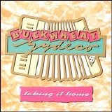 Buckwheat Zydeco - Taking It Home