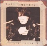 Kathy Mattea - Love Travels