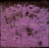 Mazzy Star - So Tonight That I Might See