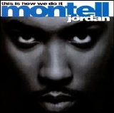 Montell Jordan - This Is How We Do It