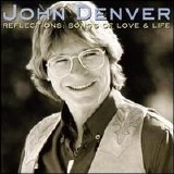 John Denver - Reflections: Songs of Love & Life