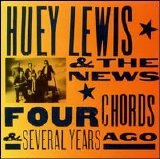 Huey Lewis & the News - Four Chords & Several Years Ago