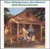 The Whitstein Brothers - Old Time Duets