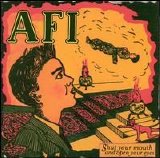 AFI - Shut Your Mouth & Open Your Eyes