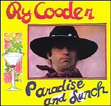 Ry Cooder - Paradise and Lunch