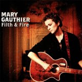 Mary Gauthier - Filth & Fire