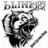 blink-182 - Dogs eating dogs [EP]