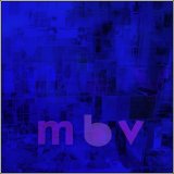 My Bloody Valentine - M B V
