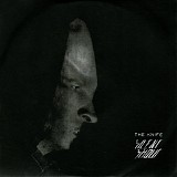 The Knife - Silent Shout