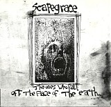 Scapegrace - The Ones Who Fall Off The Face Of The Earth...
