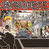 Say Goodbye - s/t