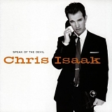 Chris Isaak - Speak Of The Devil