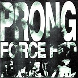 Prong - Force Fed