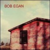 Bob Egan - Bob Egan