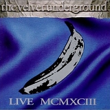Velvet Underground , The - Live MCMXCIII