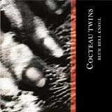 Cocteau Twins - Blue Bell Knoll