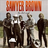 Sawyer Brown - The Dirt Road