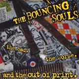 The Bouncing Souls - The Bad. The Worse. And The Out Of Print.