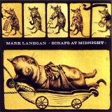 Mark Lanegan - Scraps At Midnight