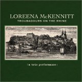 Loreena McKennitt - Troubadours On The Rhine (A Trio Performance)