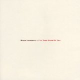Mark Lanegan - I'll Take Care OF You