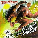 Groovie Ghoulies - Running With Bigfoot