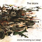 The Manx - Storms Thrashing Our Vessel