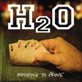 H2O - Nothing To Prove