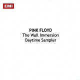 Pink Floyd - The Wall Immersion: Daytime Sampler
