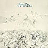 Robert Wyatt - Rock Bottom