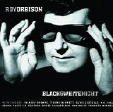 Roy Orbison - Black And White Night