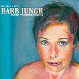 Barb Jungr - The Men I Love: The New American Songbook